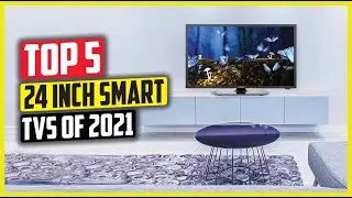 Best 24 Inch Smart TVs of 2024 | Smart TV
