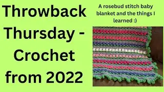 #throwbackthursday Throwback Thursday - Rosebud stitch crochet baby blanket - I learned some things