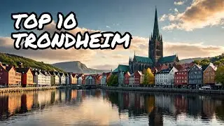 Top 10 Things To Do In Trondheim, Norway - Trondheim Travel Guide 2024