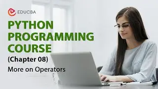 Python Programming Course Chapter 08 | More on Operators | Course End