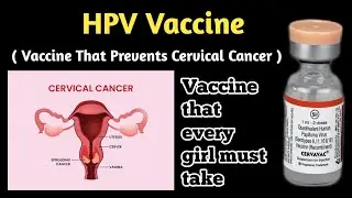 HPV Vaccine for Cervical Cancer uses and vaccination Schedule 