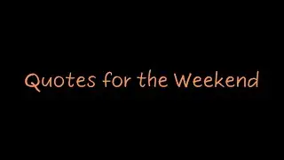 Weekend Quotes