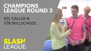KSI, Callux & STR Skillschool | Champion's League Round 3 | Slash Football