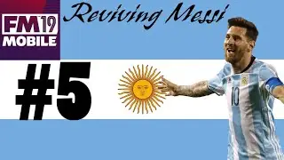 FMM19 - Reviving Messi | Argentina Career #5