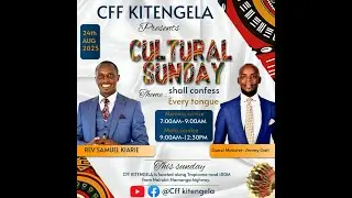 ✨🌟CULTURAL SUNDAY - EARLY MORNING SERVICE AT CFF KITENGELA✨🌟