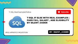 T-SQL IF ELSE with Real Examples  PASS FAIL, Salary ,Age Eligibility #silent_coder #coding #database