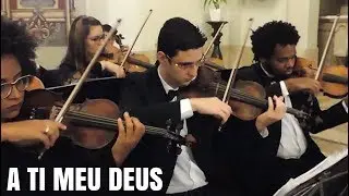 A Ti Meu Deus Instrumental | Frei Fabreti | Grupo Musical para Casamento Coral e Orquestra