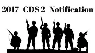 Everything to know about 2017 CDS 2 Notification