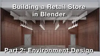 Building a Retail Store in Blender &ndash; Part 2: Environment Design