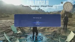 Final Fantasy XV - Camp Training: FINAL TRIAL Guide