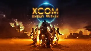 XCOM: Enemy Within - Classic Difficulty First Playthrough - Stream 2