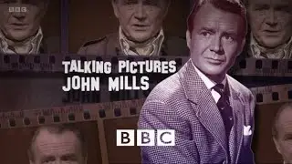 Talking Pictures - John Mills (BBC)