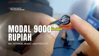 SOLUSI: Mic External AKASO CEMPRENG | Modal Rp9 Ribu Langsung Berubah Jadi Mic Mahal!