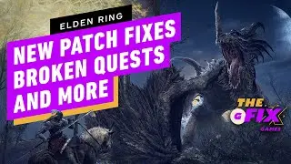 Latest Elden Ring Patch Fixes Broken NPC Questline and More - IGN Daily Fix