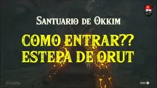 Santuario de Okkim - Estepa de Orut - [The Legend of Zelda: Breath Of The Wild]