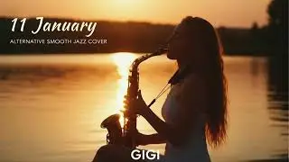GIGI – “11 Januari” | Versi Smooth Jazz, Smooth Sax, Cinematic Jazz-Blues Fusion