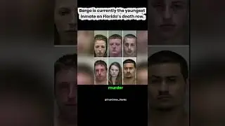 Барго &mdash; самый молодой заключенный, приговоренный к смертной казни во Флориде.