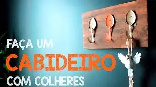 CABIDEIRO LINDO FEITO COM COLHERES  - Webserie: Utensílios de Cozinha#6