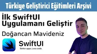 SwiftUI ile İlk Uygulamanı Geliştir | Türkçe SwiftUI Eğitimi | Doğancan Mavideniz | TGEA #3