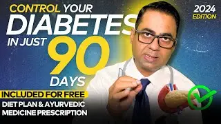 How to Control DIABETES in 90 DAYS with COMPLETE DIET PLAN | डायबिटीज कैसे ठीक करे?