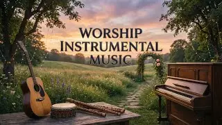 Prayer Instrumental Worship Music | Deep Prayer & Soaking | Prayer Music, Meditation & Healing Music