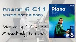 Grade 6 C11 | Mercury / Keveren - Somebody to Love | ABRSM Piano Exam 2025-2026 | Stephen Fung