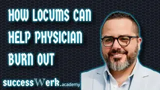 How Locums Can Help Physician Burn Out - Guest on The Locums Strategist Podcast