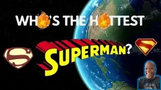 WHO'S THE HOTTEST SUPERMAN?