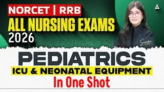 Pediatrics ICU & Neonatal Equipment in One Shot | All Nursing Exams | Nursing Theory Class & MCQ