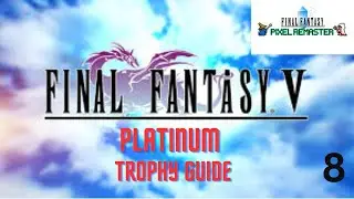 Final Fantasy V Pixel Remaster Platinum Trophy Guide - Part 8: Barrier Tower, Ghido's Cave, & Moore