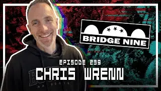 Chris Wrenn [Bridge 9 Records] - Scoped Exposure Podcast 239