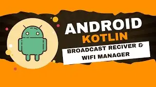 Android Kotlin Tutorial 8 : Monitoring WiFi Settings Changes | Broadcast Receiver Tutorial