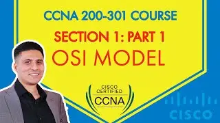 CCNA 200-301 Course - Section 1: Part 1 - Network Fundamentals: OSI Model