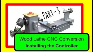 Wood Lathe CNC Conversion Part 3, Installing the controller