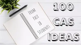 100 CAS Ideas (from past IB Students)