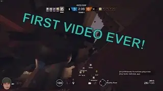 First Ever Youtube Video - Rainbow Six Siege