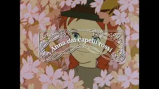 Anna dai capelli rossi - Videosigle d'apertura e di chiusura (Ed. Rimasterizzata)