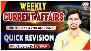 Current Affairs Today | Weekly Current Affairs | 28th July to 2nd Aug 2025 | Current Affairs