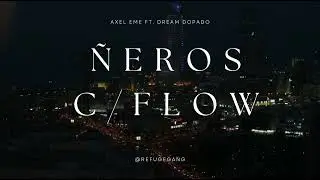 Axel Eme - &Ntilde;eros C/Flow Ft. @dreamdopado2913  Prod. Refuge Studio