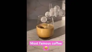 Most famous coffee #trendingshorts #shorts #food #coffee #mostpopular #ytshortsindia #viralvideo