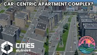 Building an Apartment Complex! It Makes Traffic Jam! | Havenville #14 Cities Skylines 2