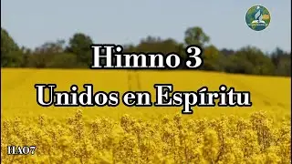 🔴&iexcl;Nuevo! HA07 | HIMNO ADVENTISTA N&bull; 3 - 11 | UNIDOS EN ESP&Iacute;RITU
