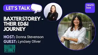 Let's Talk Baxter Storey: Their ED&I Journey