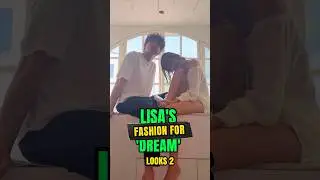 Lisa&rsquo;s Fashion for &lsquo;Dream&rsquo; MV - Looks 2 #lisa #shorts #kpop