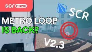 METRO LOOP IS **BACK?** (V2.3) - SCR News