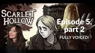 Scarlet Hollow Episode 5, Part 2 - Multiple paths, fully voiced with commentary | Wth Julius?!