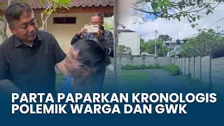 Nyoman Parta Paparkan Kronologis Polemik Ratusan Warga Dikurung Pagar Tembok GWK Bali