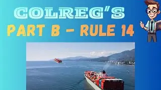 COLREGs  Part B  Rule 14  Head on Situation