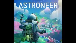 Astroneer - Space Truck Simulator Edition