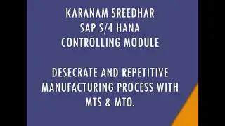 SAP CO Training : Over view : Desecrate and Repetitive Manufacturing Process with MTS & MTO.